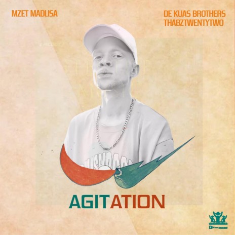Mzet Madlisa _ ThabzTwentyTwo _&_ De Kuas Brothers _-_ AGITATION