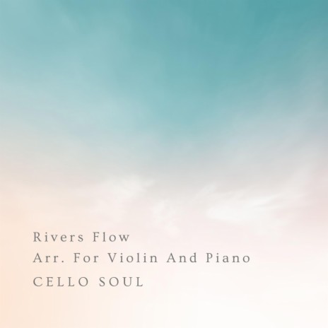 Rivers Flow Arr. For Violin And Piano | Boomplay Music
