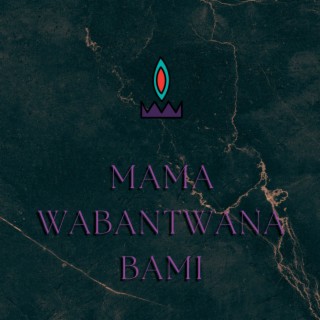 Mama Wabantwana Bami