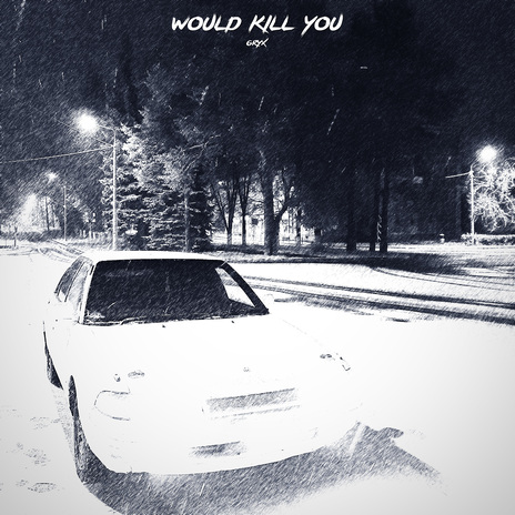 Would Kill You (Slowed) | Boomplay Music