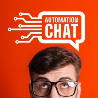 Welcome to the Automation Chat Podcast