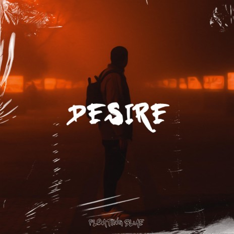 Desire ft. Floating Animal | Boomplay Music