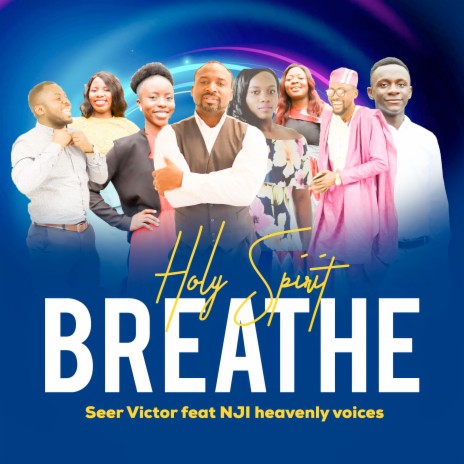 Holy Spirit Breathe ft. NJI heavenly voices | Boomplay Music