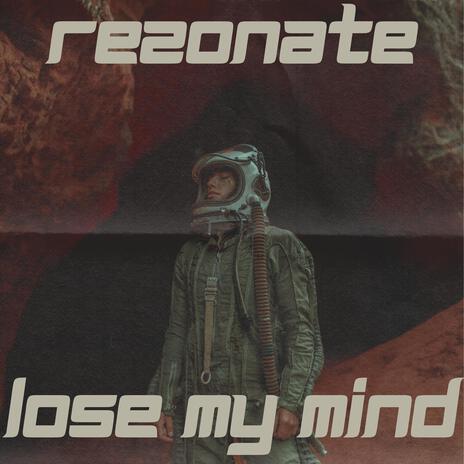 Lose My Mind | Boomplay Music