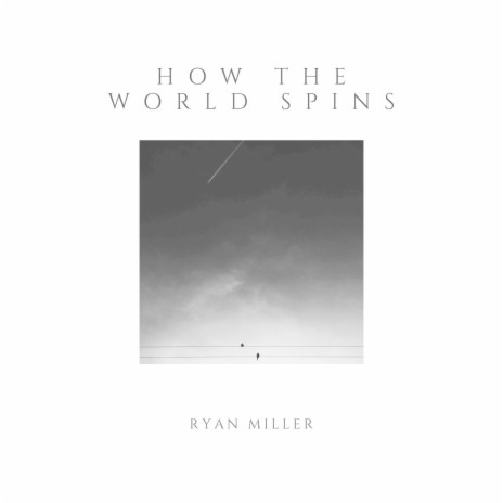 How the World Spins | Boomplay Music