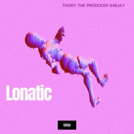 Lonatic ft. Rejay | Boomplay Music