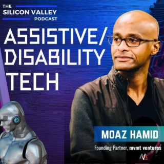 Ep 168 Assistive/Disability Tech with Moaz Hamid
