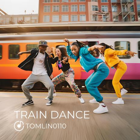 TRAIN DANCE | Boomplay Music