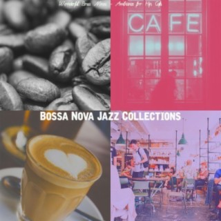 Wonderful Bossa Nova - Ambiance for Hip Cafes