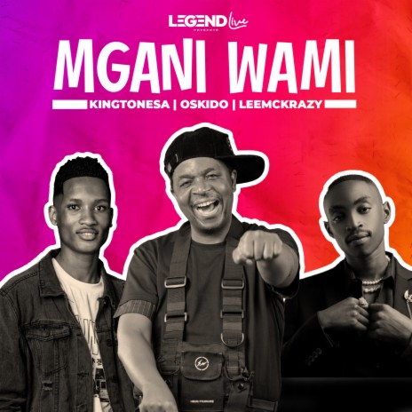 Mngani Wami ft. Oskido & LeeMcKrazy | Boomplay Music