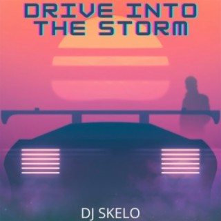 Drive into the Storm