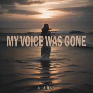 My Voice Was Gone