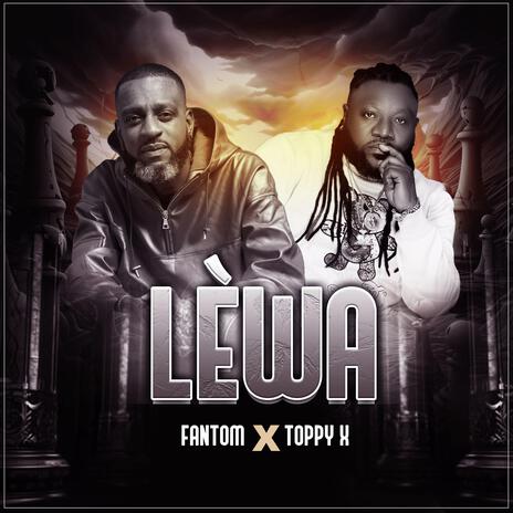 Lèwa ft. TOPPY-X | Boomplay Music