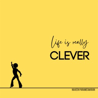 Life is really clever