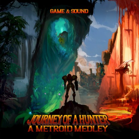 Journey of a Hunter - A Metroid Medley: Prime 2 Title / Brinstar / Kraid's Lair / Norfair / Ridley's Theme / Theme of Samus (2021) | Boomplay Music