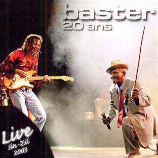 Baster 20 ans (Live Sin Zil 2003)