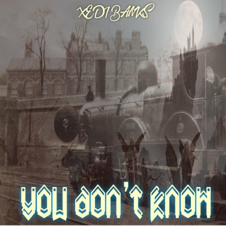 You Don't Know | Boomplay Music