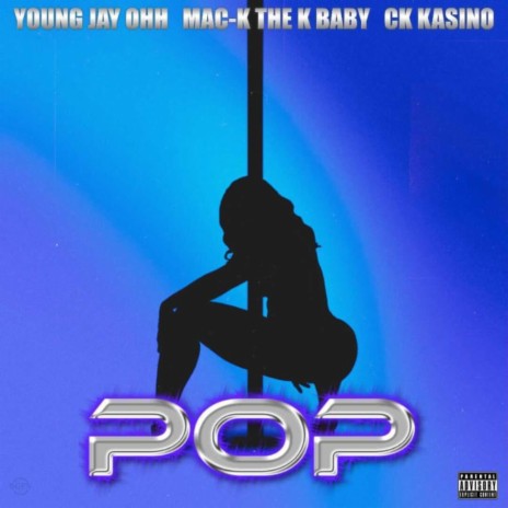 Pop ft. Young Jay Ohh & CK Kasino | Boomplay Music