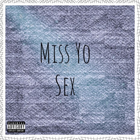 Miss Yo Sex | Boomplay Music
