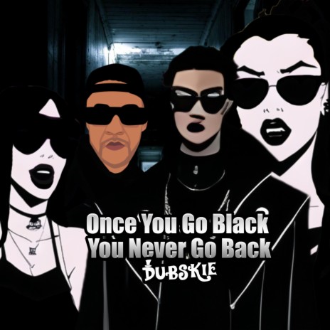 Once You Go Black You Never Go Back | Boomplay Music