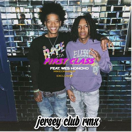 First Class Jersey Club ft. Wes Honcho | Boomplay Music