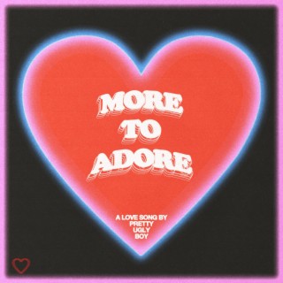 More to Adore lyrics | Boomplay Music