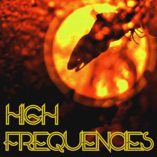 High Frequencies