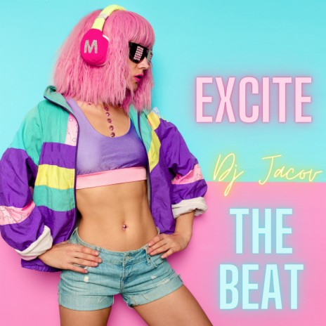 Excite The Beat | Boomplay Music