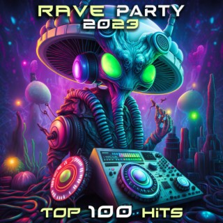 Rave Party 2023 Top 100 Hits