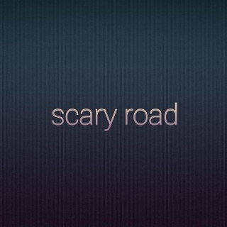 Scary Road