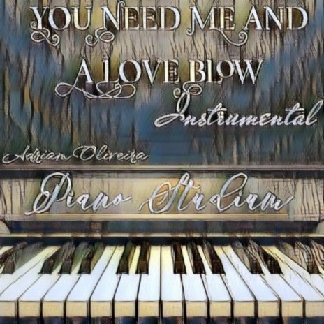 You Need Me and A Love Blow(Orchestral) | Boomplay Music