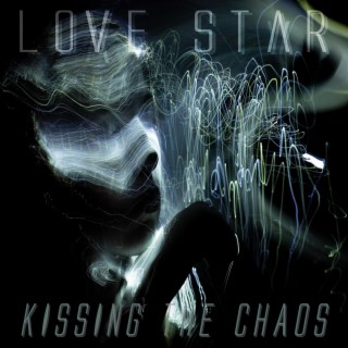 Kissing the Chaos