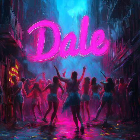 Dale | Boomplay Music