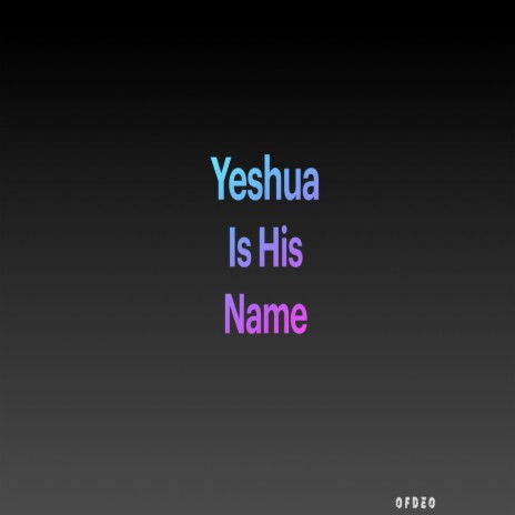 Yeshua Is His Name | Boomplay Music