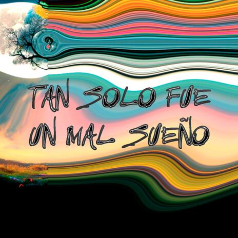 tan solo fue un mal sueño | Boomplay Music