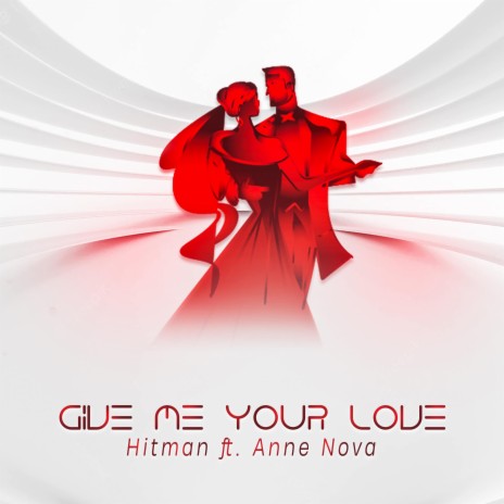 Give me Your Love | Boomplay Music