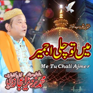 Me Tu Chali Ajmer Khwaja Garib Nawaz