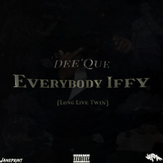Everybody Iffy (Long Live Twin) lyrics | Boomplay Music