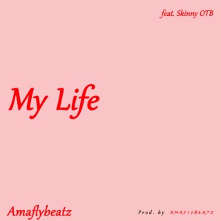 My Life (feat. Skinny OTB)