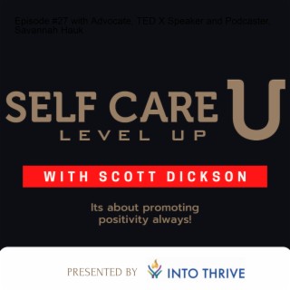 Episode #27 with Advocate, TED X Speaker and Podcaster, Savannah Hauk
