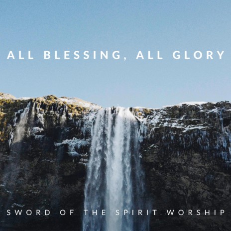 All Blessing, All Glory | Boomplay Music