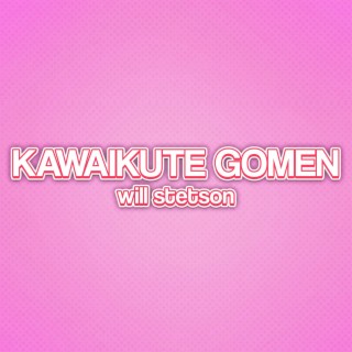Kawaikutegomen lyrics | Boomplay Music