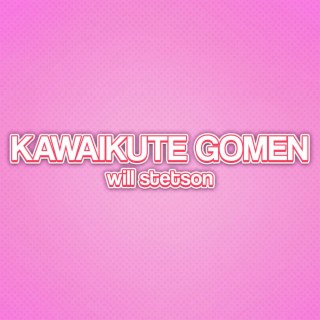 Kawaikutegomen