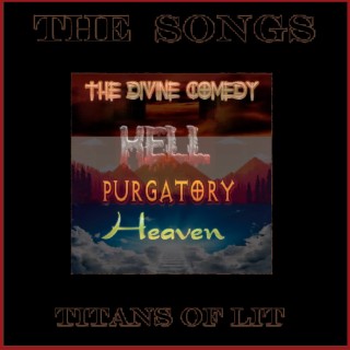 The Songs the Divine Comedy Hell Purgatory Heaven