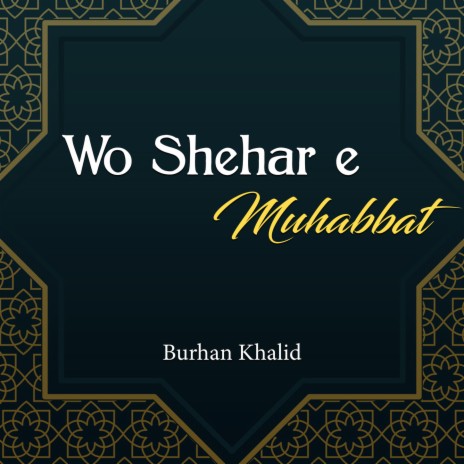 Wo Shehar E Muhabbat | Boomplay Music