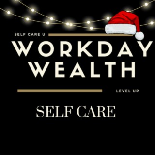 Workday Wealth - Self Care