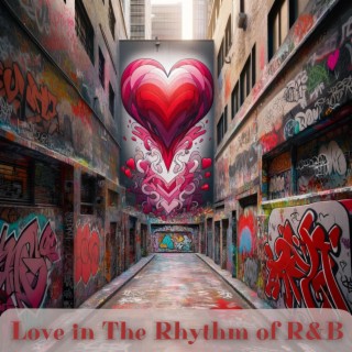 Love in The Rhythm of R&B: Smooth Street Jazz for Lovers
