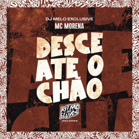 Desce Até o Chão ft. DJ Melo Exclusive | Boomplay Music