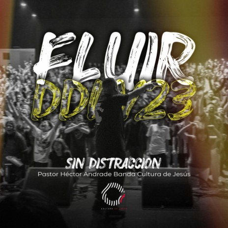 Sin Distraccion (Fluir) ft. Pastor Hector Andrade | Boomplay Music