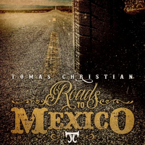 Roads to Mexico | Boomplay Music